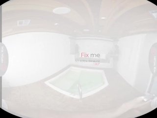 Get ready for an intense session in VirtualRealPorn.com - Fix me
